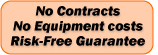 No Contracts, No Equipment Costs, Risk-Free Guarantee